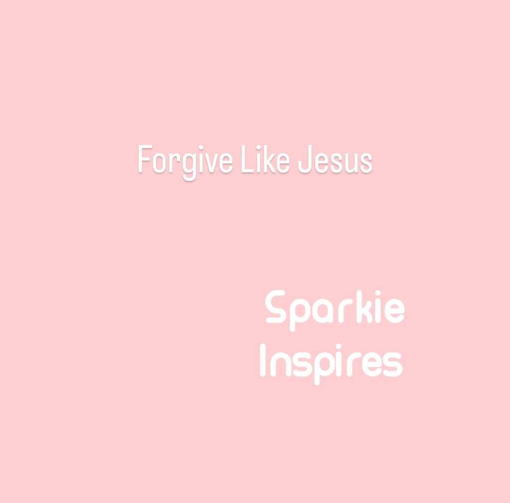 Forgive Like Jesus