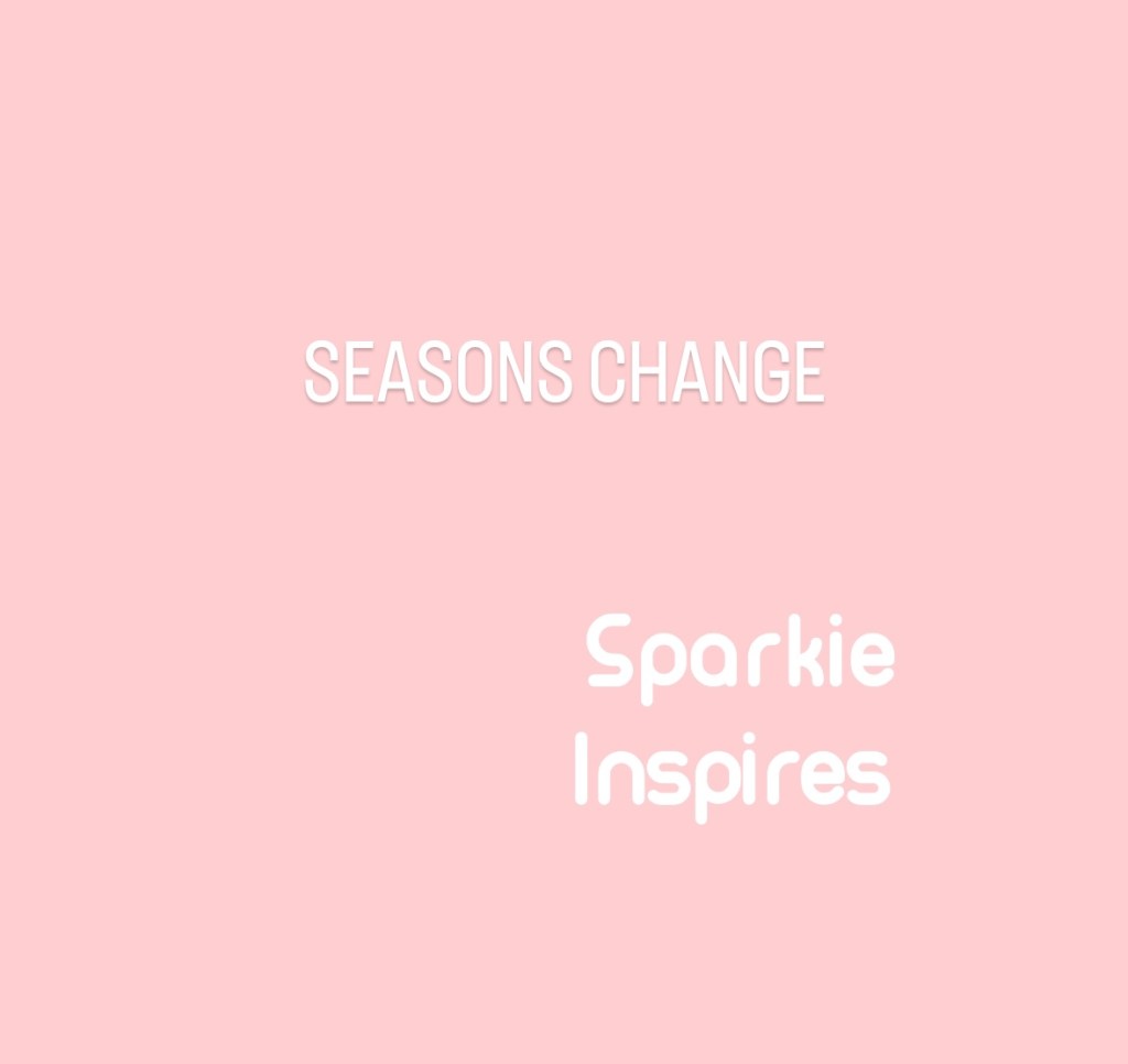 SEASONS CHANGE