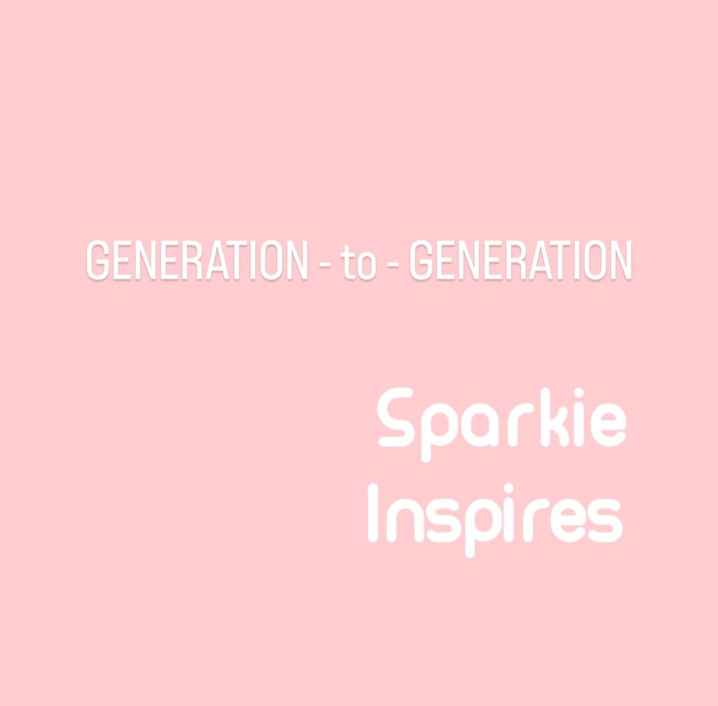 GENERATION – to –&nbsp;GENERATION